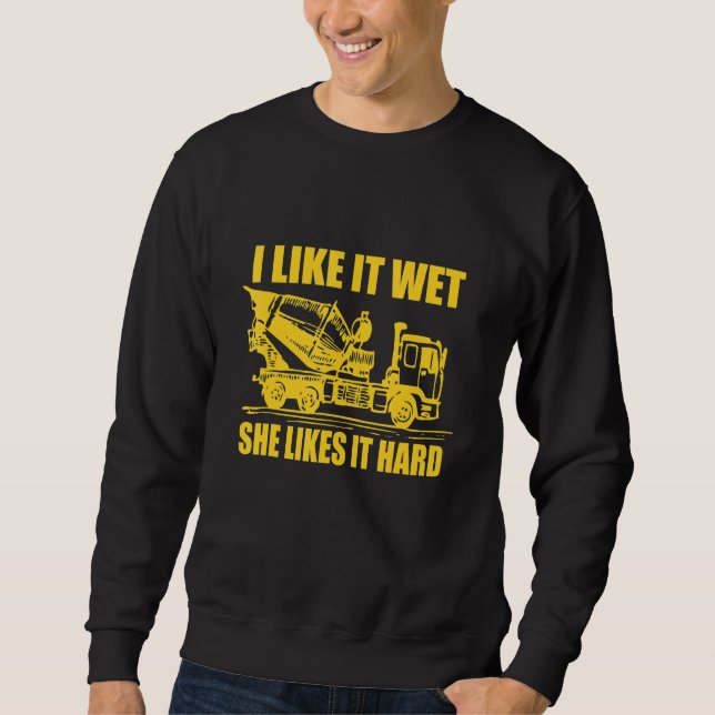 Funny Cement Mixer Quote Cement Truck Cool For Bui Sweatshirt (Front)