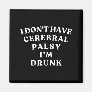 Funny Cerebral Palsy Quotes Meme Humorous Tee Funn Magnet