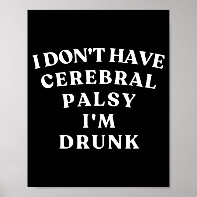 Funny Cerebral Palsy Quotes Meme Humorous Tee Funn Poster (Front)