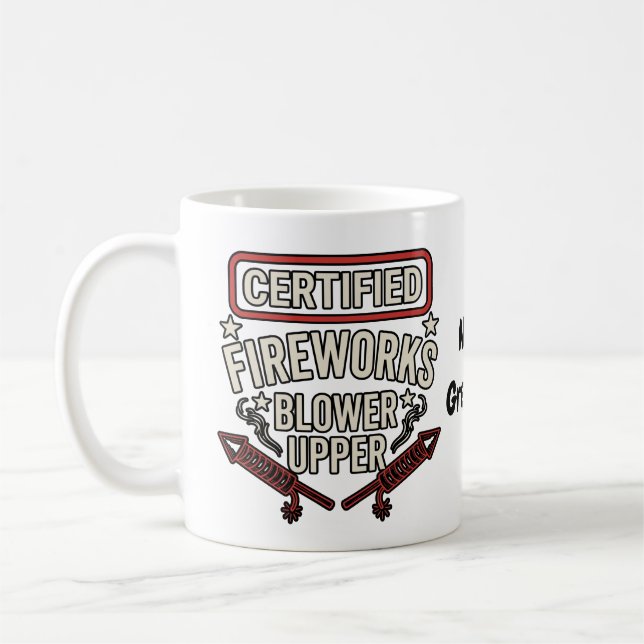 Funny Certified Fireworks Blower Upper 4th of July Coffee Mug (Left)