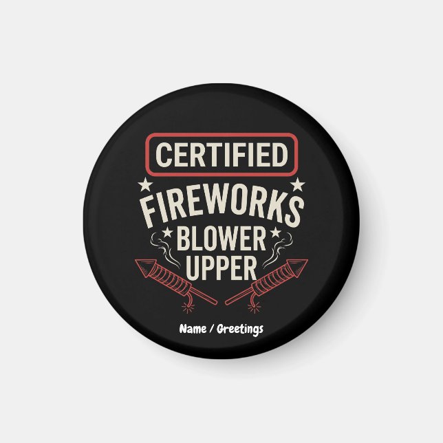 Funny Certified Fireworks Blower Upper 4th of July Magnet (Front)