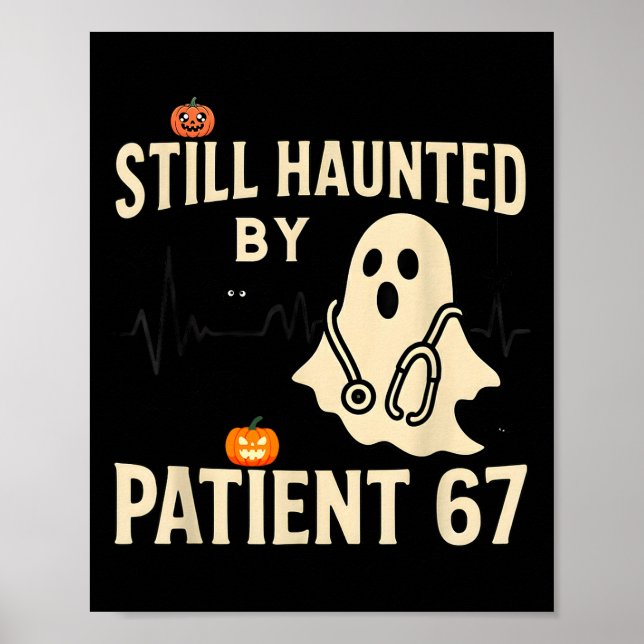 Funny Certified Nurse Life Still Hunted By 67 Meme Poster (Front)