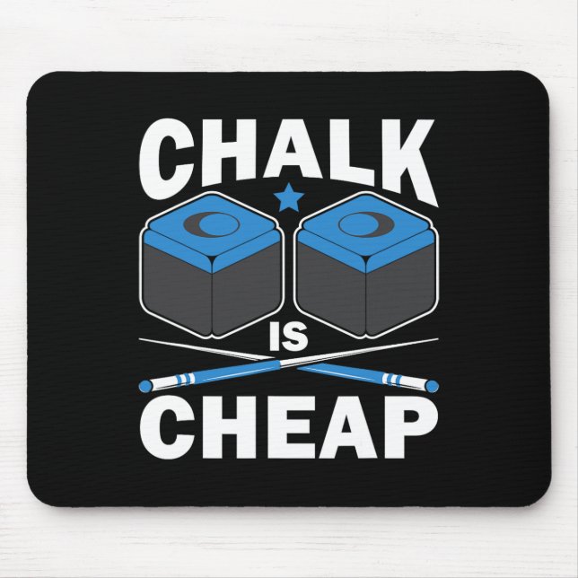 Funny Chalk Is Cheap Pool Player Billiard Billiard Mouse Pad (Front)