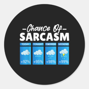Funny Chance Of Sarcasm Humour Funny Men Sarcastic Classic Round Sticker