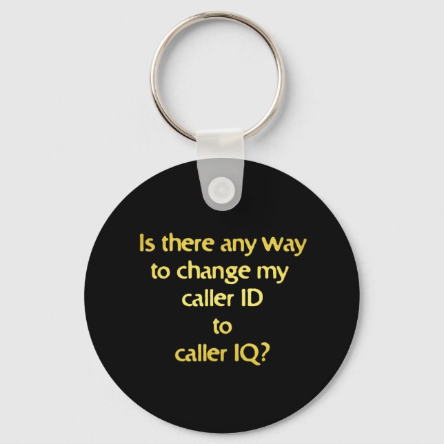 Funny Changing ID to IQ Joke Key Ring (Front)