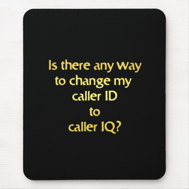 Funny Changing ID to IQ Joke Mouse Pad (Front)