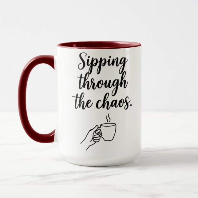 Funny Chaos Quote Coffee Mug - Sipping Through The (Left)