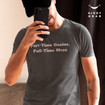 Funny Character Part-Time Genius, Full-Time Mess