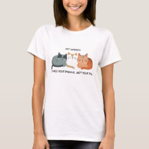 Funny Chase Your Dreams Not Your Tail Cat T-Shirt