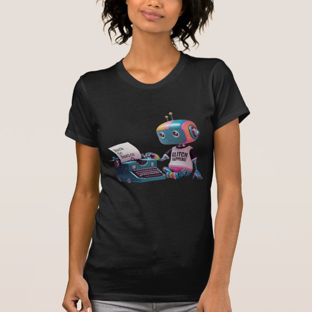 🤖Funny Chatbot Developer Glitch Happens Meme T-Shirt (Front)