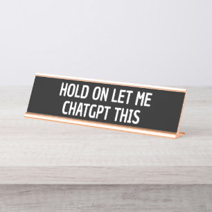 Funny ChatGPT co-worker gift Gen z funny Desk Name Plate