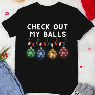 Funny Check Out My Balls Christmas T-Shirt
