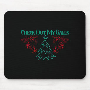 Funny Check Out My Christmas Ornaments T Shirt Mouse Pad