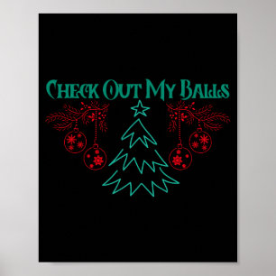 Funny Check Out My Christmas Ornaments T Shirt  Poster