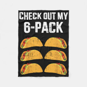 Funny Check Out My Six 6 Pack With Tacos For Cinco Fleece Blanket