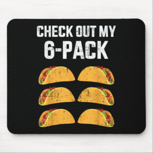 Funny Check Out My Six 6 Pack With Tacos For Cinco Mouse Pad