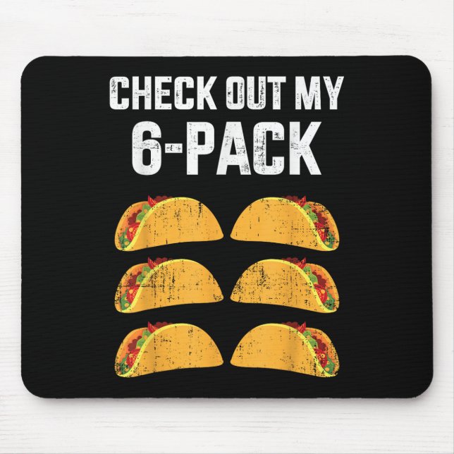 Funny Check Out My Six 6 Pack With Tacos For Cinco Mouse Pad (Front)