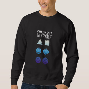 Funny Check Out My Six Pack Dice For Dragons D20 R Sweatshirt