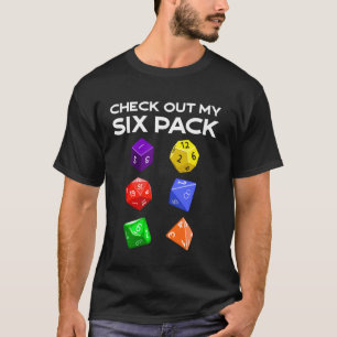 Funny Check Out My Six Pack Dice For Dragons D20 R T-Shirt