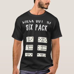 Funny Check out My Six Pack Funny Gift For Dominoe T-Shirt