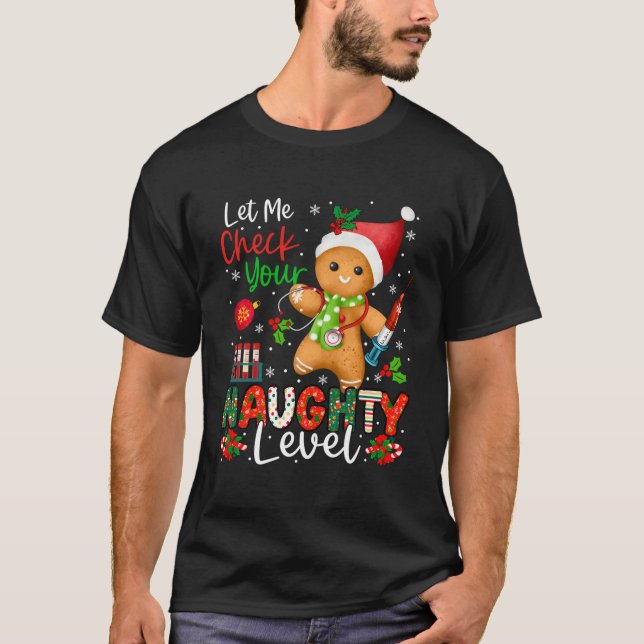 Funny Check Your Naughty Level Christmas Gingerbre T-Shirt (Front)