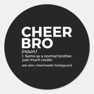 Funny Cheer Bro Definition Cheerleader Bodyguard Classic Round Sticker