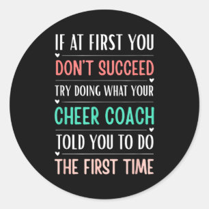 Funny Cheer Coach If At First You Don't Succeed Classic Round Sticker