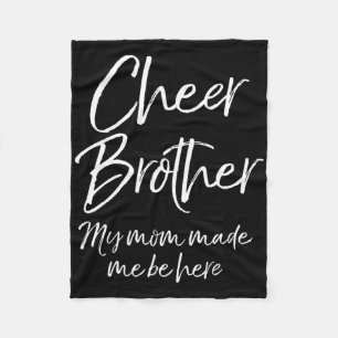 Funny Cheer Competition Cheer Brother My Mum Made  Fleece Blanket