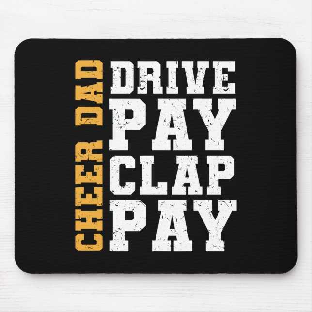 Funny Cheer Dad Drive Pay Clap Pay  Mouse Pad (Front)