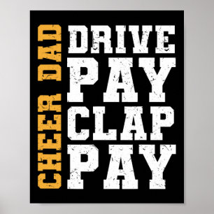 Funny Cheer Dad Drive Pay Clap Pay Poster