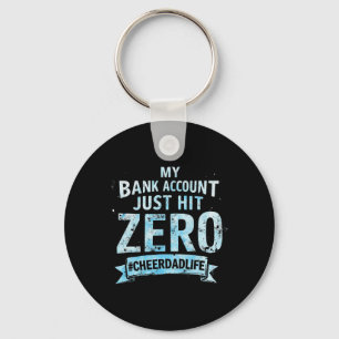Funny Cheer Dad Life My Nk Account Just Hit Zero Key Ring