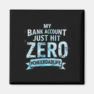 Funny Cheer Dad Life My Nk Account Just Hit Zero Magnet