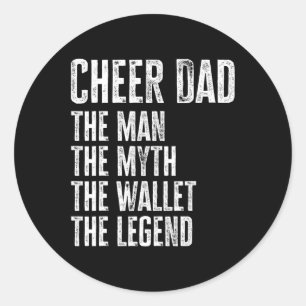 Funny Cheer Dad The Man The Myth The Wallet Classic Round Sticker