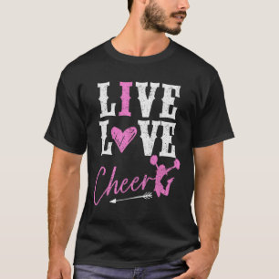 Funny Cheerleader Cheerleading Girls Live Love Che T-Shirt