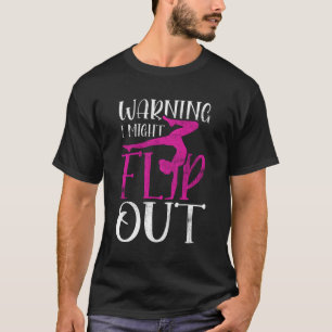 Funny Cheerleading Gymnast Warning I Might Flip Ou T-Shirt