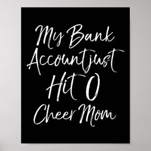 Funny Cheerleading Joke My Nk Account Just Hit 0 C Poster