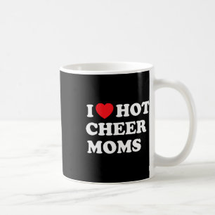 Funny Cheerleading Shirt I Love Hot Cheer Moms Coffee Mug