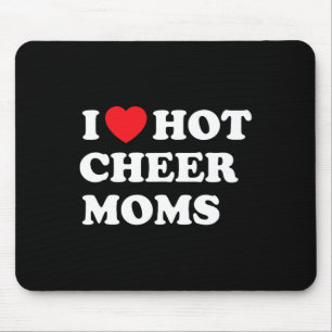 Funny Cheerleading Shirt I Love Hot Cheer Moms  Mouse Pad