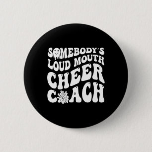 Funny Cheerleading Somebody's Loud Mouth Cheer Coa 6 Cm Round Badge