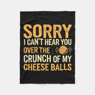 Funny Cheese Ball Lover Can't Hear You Cheese Fleece Blanket