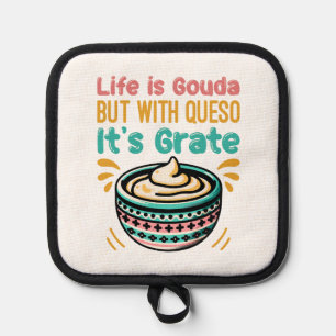 Funny Cheese Gouda Queso Food Pun Pot Holder