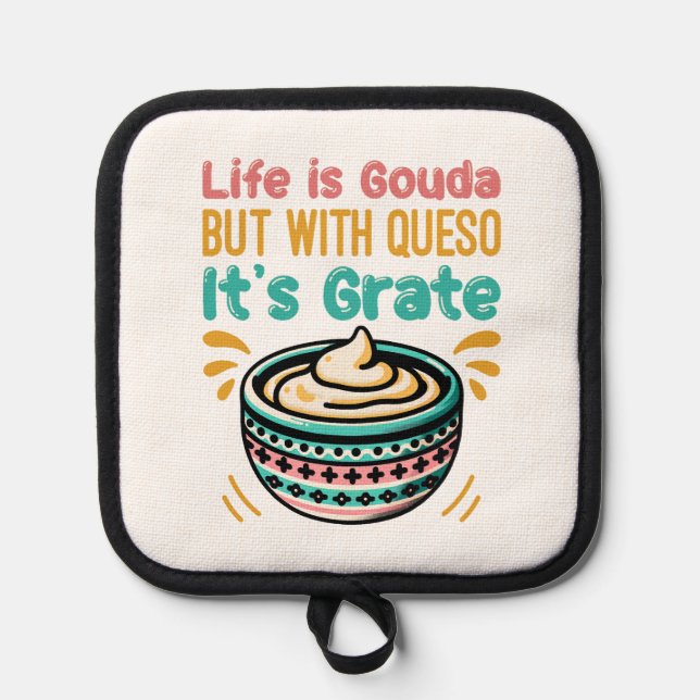 Funny Cheese Gouda Queso Food Pun  Pot Holder (Front)