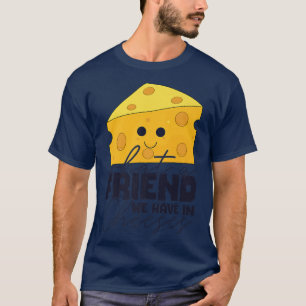 Funny Cheese Pun Best Friend Bff Couple Costume 51 T-Shirt