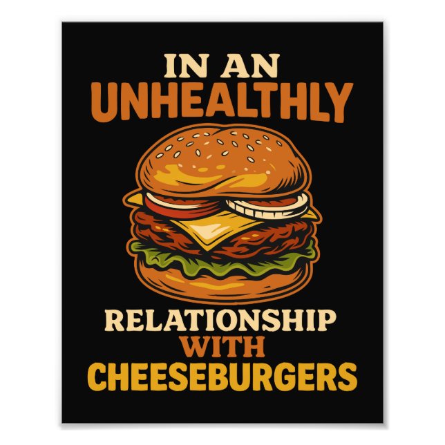 Funny Cheeseburger Eater Relationship With Burger Photo Print (Front)
