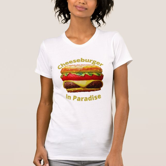 Funny Cheeseburger in Paradise T-Shirt (Front)