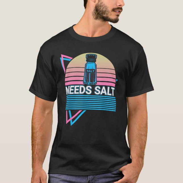 Funny Chef Cooking Retro Needs Salt T-Shirt (Front)