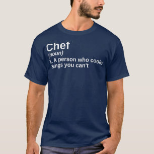 Funny Chef Definition Meaning Culinary School Cook T-Shirt