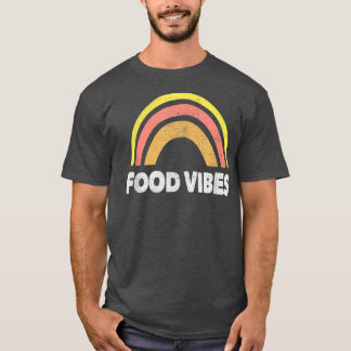 Funny Chef Food Vibes For Men And For Women Chefs  T-Shirt