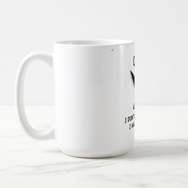 Funny Chef Gift — I Don't Have a Temper Coffee Mug (Left)