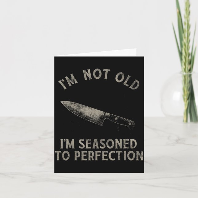 Funny Chef I'm Not Old I'm Seasoned To Perfection  Card (Front)